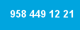 958 449 12 21 958 449 12 21